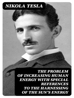 cover image of The Problem of Increasing Human Energy with special references to the harnessing of the Sun's energy